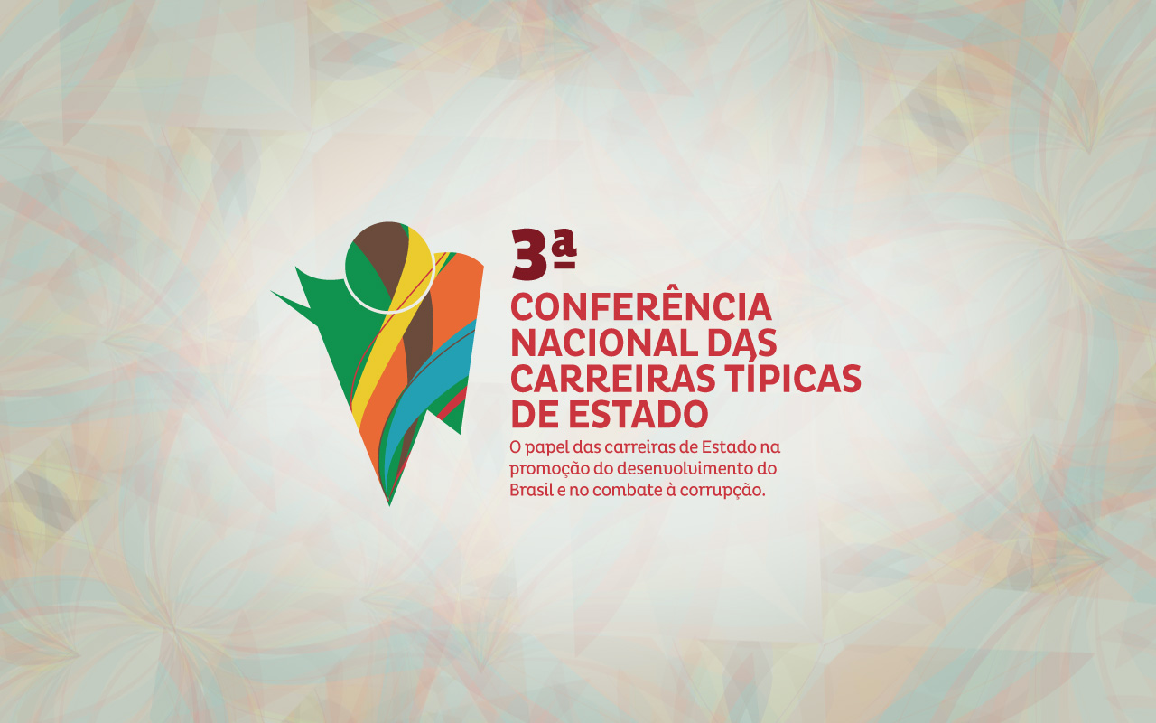 PAUTA: 3ª Conferência das Carreiras Típicas de Estado fomentará debates sobre as Carreiras de Estado e a Corrupção no país