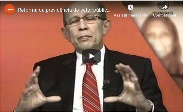 Reforma da previdência do setor público – Brasilianas.org