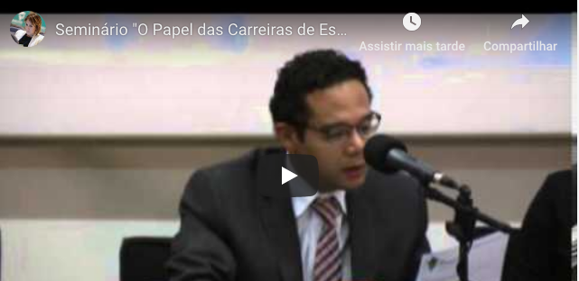 Seminário “O Papel das Carreiras de Estado na Reforma Política” – PARTE 2