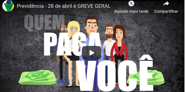 Previdência: DIA 28 DE ABRIL É GREVE GERAL.