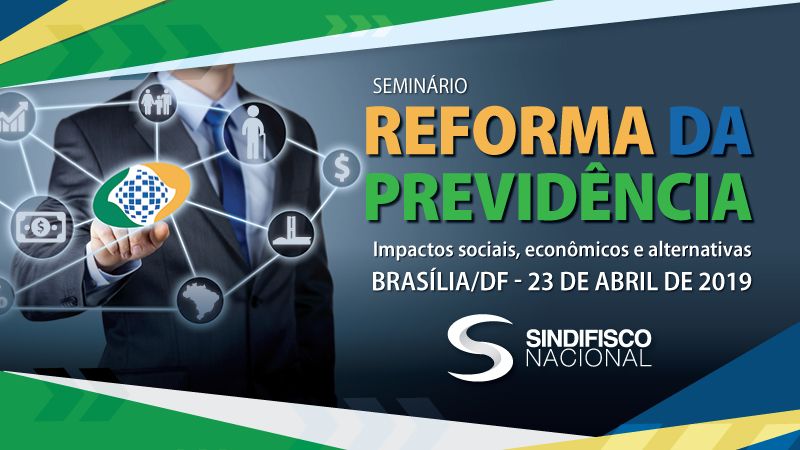 Sindifisco abre inscrições para Seminário Reforma da Previdência