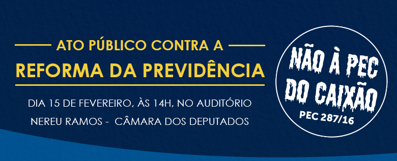 Reforma da Previdência: Frentas realiza ato público em fevereiro