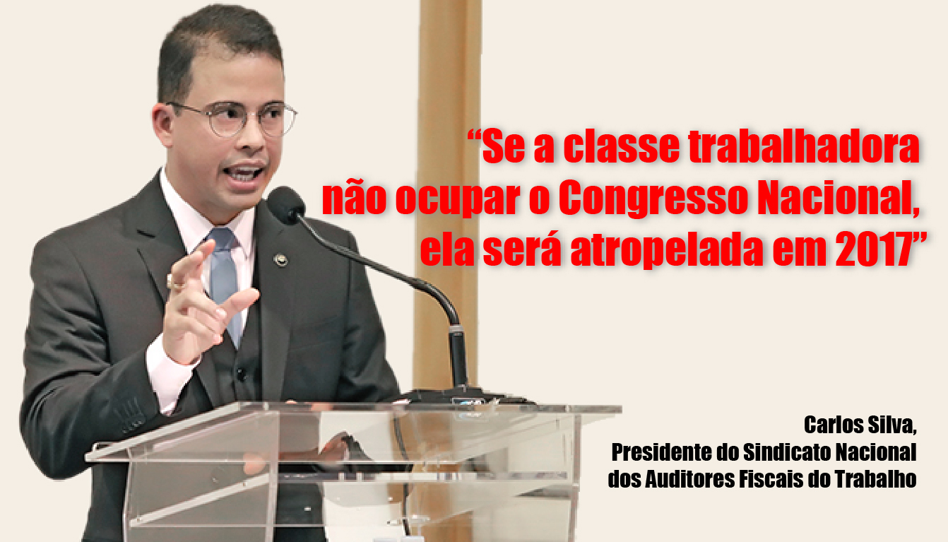 Auditores Fiscais do Trabalho alertam: trabalhador pode perder muitos direitos em 2017