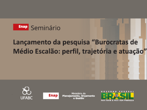 Enap realiza Seminário “Burocratas de Médio Escalão: perfil, trajetória e atuação”