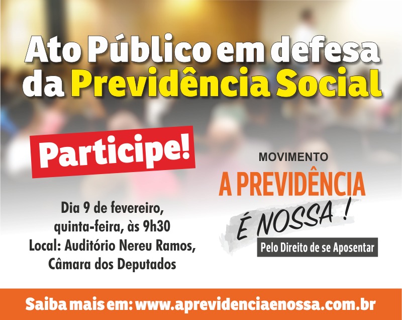 Movimento “A Previdência é Nossa” realiza ato público no dia 9 de fevereiro