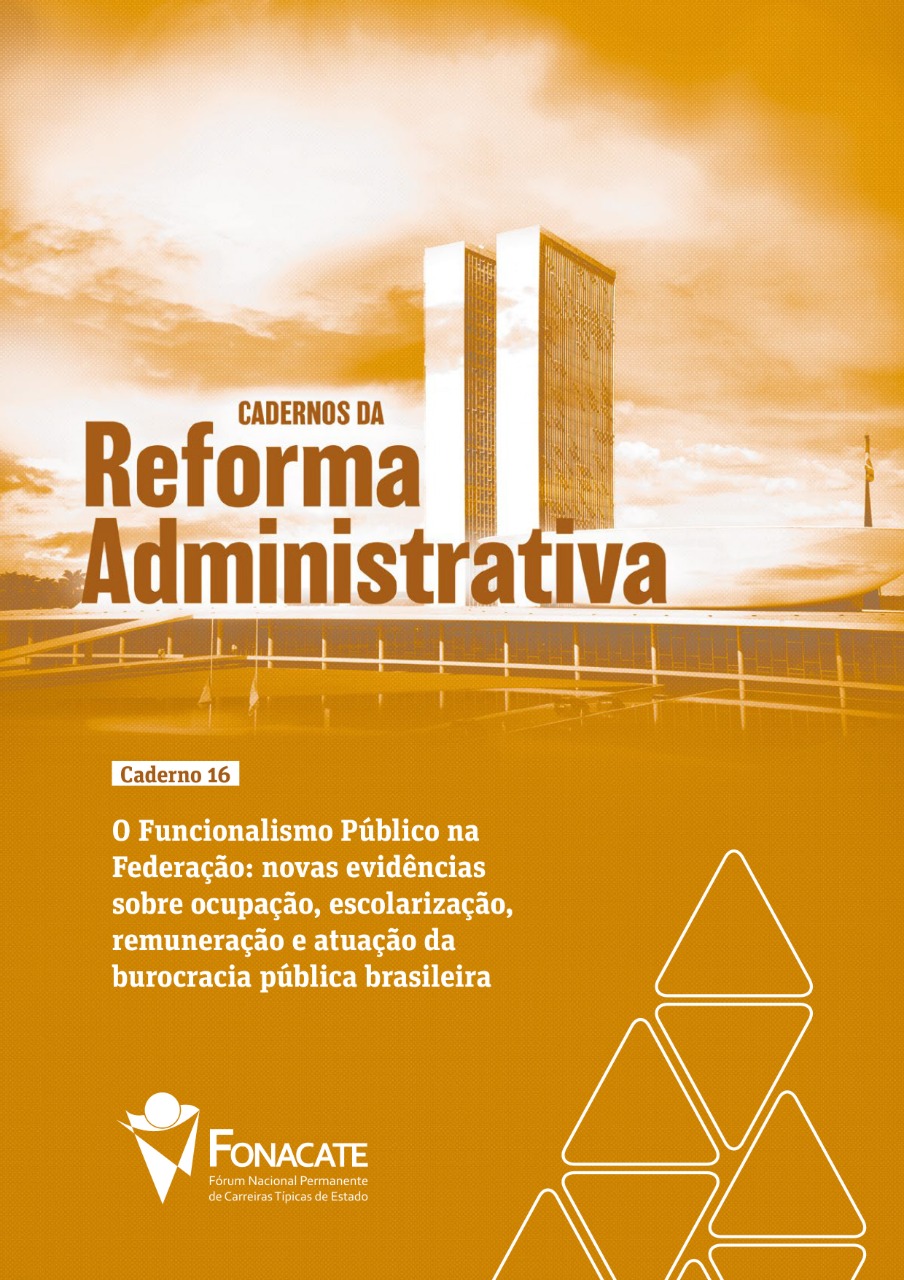 Caderno 16 – O Funcionalismo Público na Federação: novas evidências sobre ocupação, escolarização, remuneração e atuação da burocracia pública brasileira