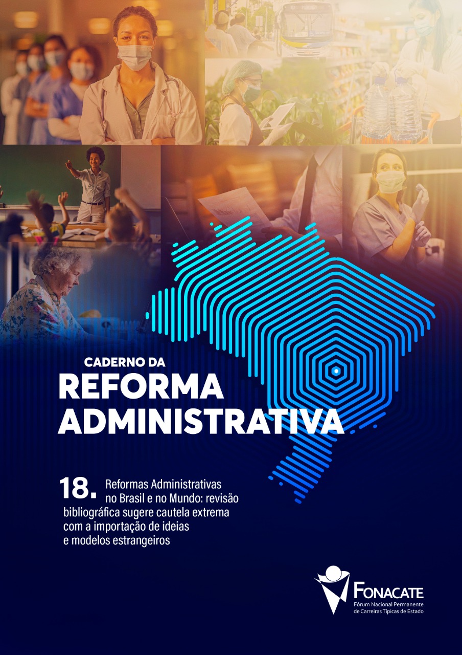 Caderno 18 – Reformas Administrativas no Brasil e no Mundo: revisão bibliográfica sugere cautela extrema com a importação de ideias e modelos estrangeiros