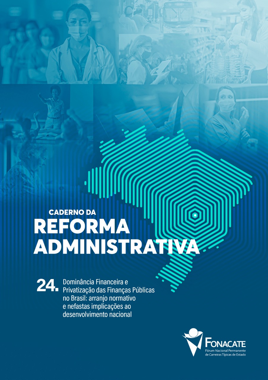 Caderno 24 – Dominância Financeira e Privatização das Finanças Públicas no Brasil: arranjo normativo e nefastas implicações ao desenvolvimento nacional