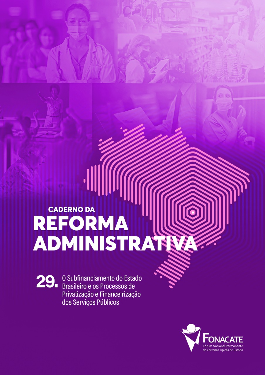 Caderno 29 – O Subfinanciamento do Estado Brasileiro e os Processos de Privatização e Financeirização dos Serviços Públicos