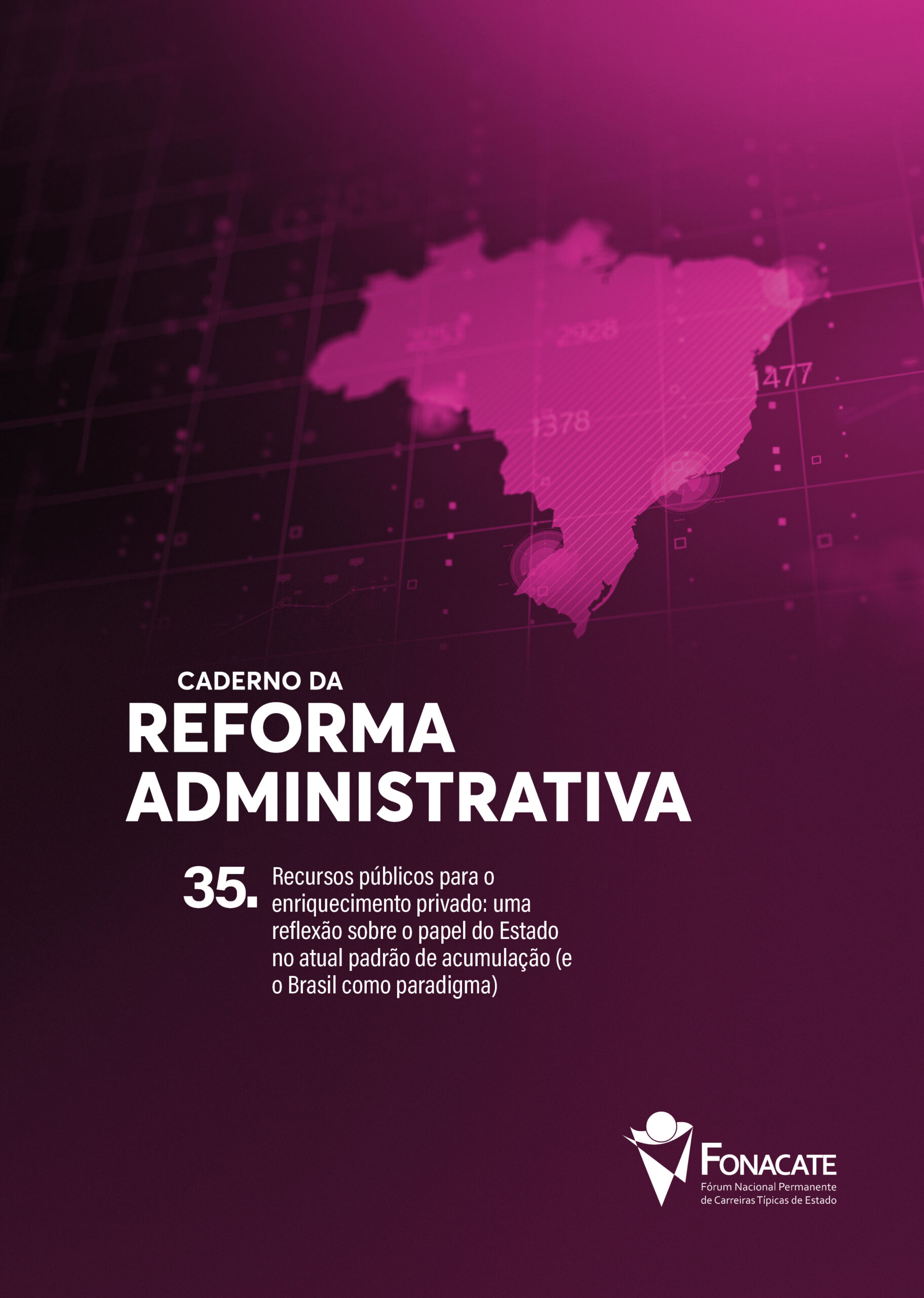Caderno 35 – Recursos públicos para o enriquecimento privado: uma reflexão sobre o papel do Estado no atual padrão de acumulação (e o Brasil como paradigma)