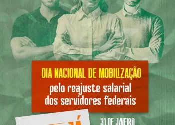 Servidores Federais organizam Dia Nacional de Mobilização pelo reajuste salarial