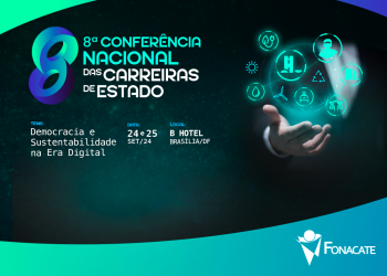 Confira a Programação Completa da 8ª Conferência Nacional das Carreiras de Estado